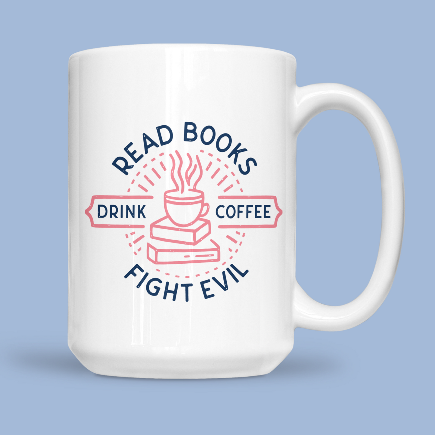 Read Books, Drink Coffee, Fight Evil Mug