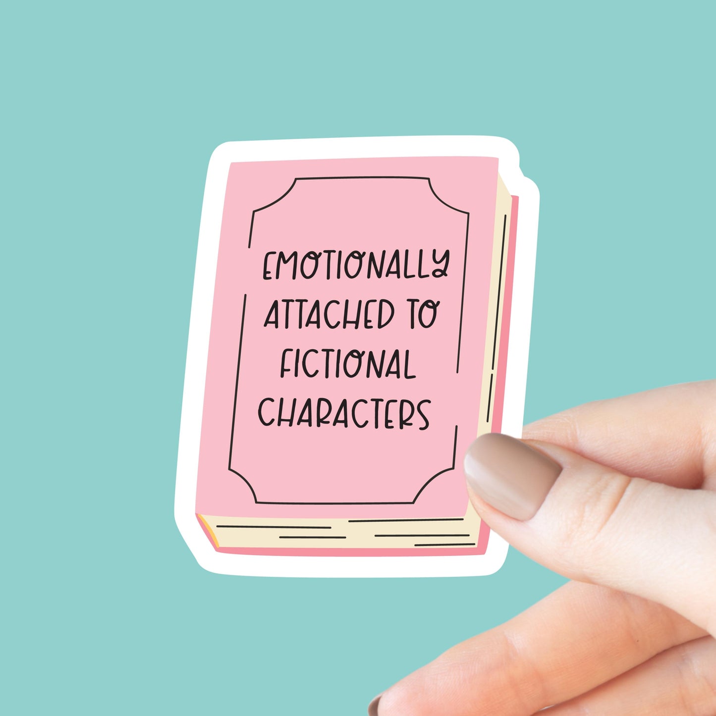 Emotionally Attached to Fictional Characters, Bookish Sticker, Kindle Decal, Gifts for Book Lovers, Laptop Decal, Waterproof, Kindle Sticker