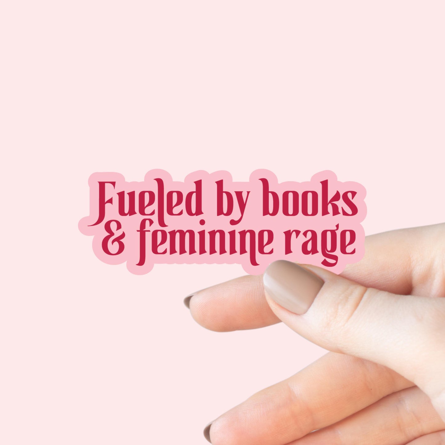 Fueled by Books and Feminine Rage, Bookish Sticker, Kindle, Gifts for Book Lovers, Waterproof, Kindle Sticker, Laptop Sticker, Feminism