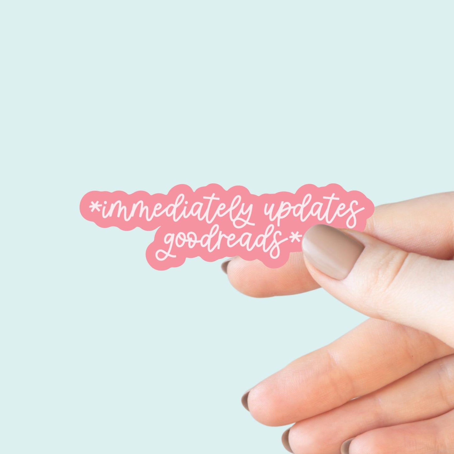 Immediately Updates Goodreads, Bookish Sticker, Kindle, Gifts for Book Lovers, Waterproof, Kindle Sticker, Laptop Sticker, Funny Sticker