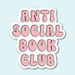 Anti Social Book Club Sticker