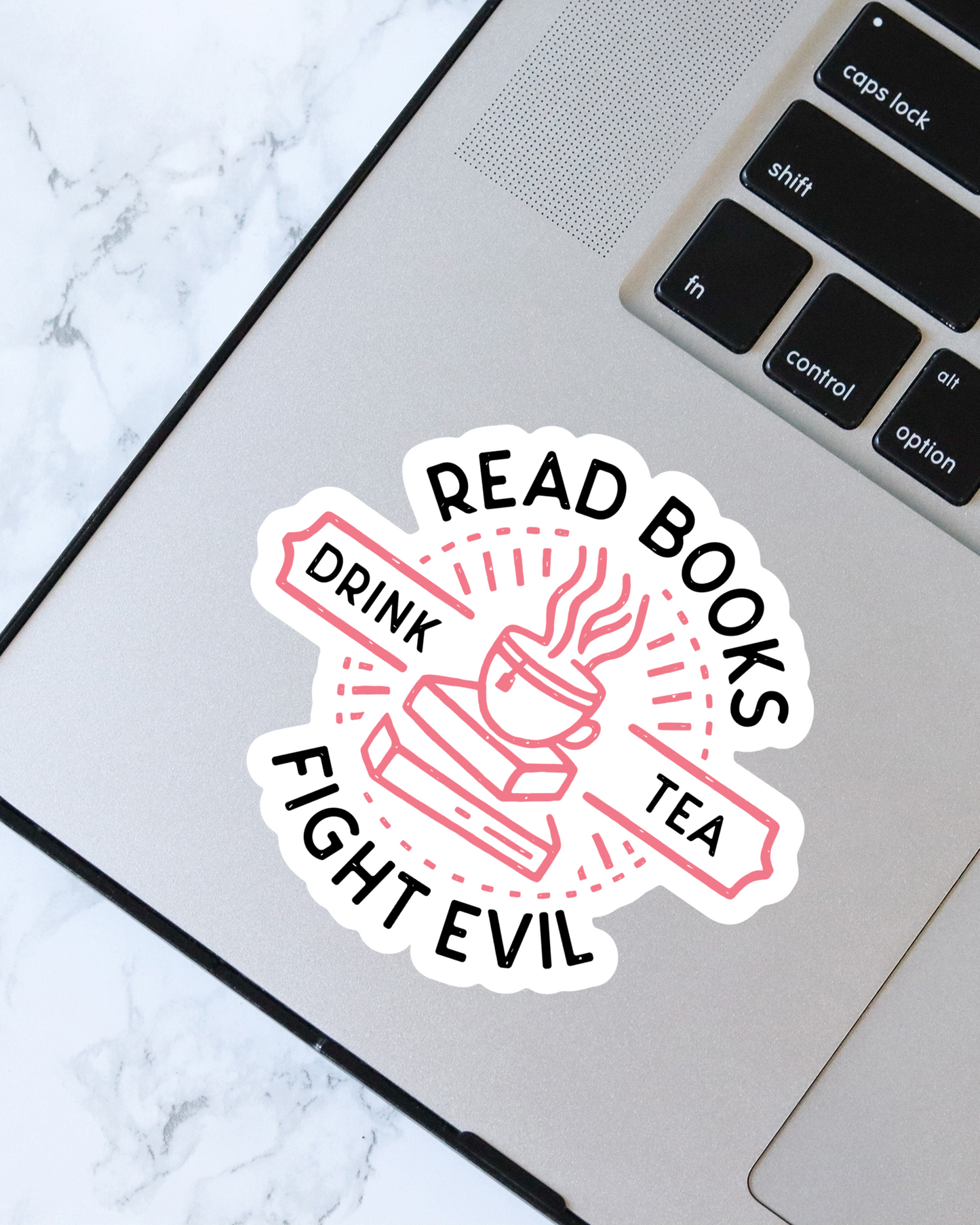 Read Books, Drink Tea, Fight Evil Sticker