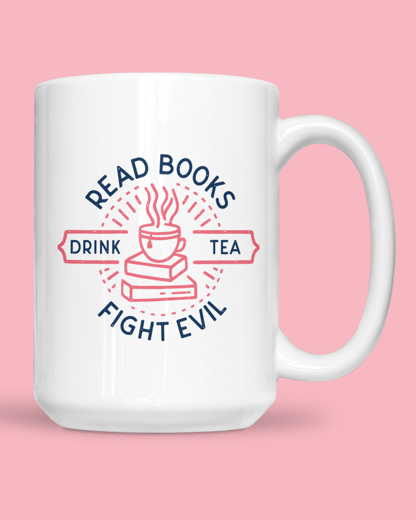 Read Books, Drink Tea, Fight Evil Mug