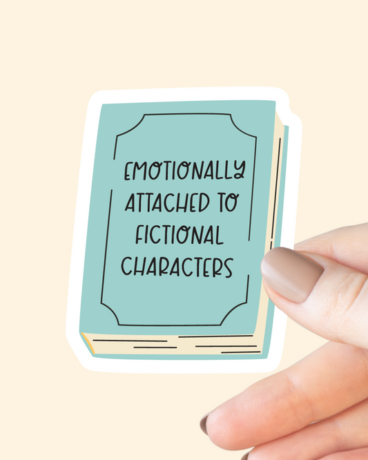 Emotionally Attached to Fictional Characters Sticker