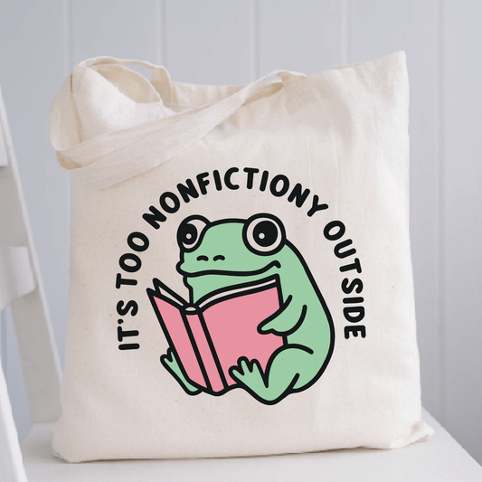 It's Too Nonfictiony Outside Tote Bag