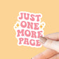 Just One More Page Sticker