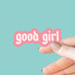 Good Girl, Bookish Sticker, Kindle, Gifts for Book Lovers, Waterproof, Kindle Sticker, Laptop Sticker, Romance Books, Romantasy, Smut