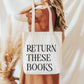 Return These Books Library Tote Bag, Bookish Tote Bag, Gifts for Readers, Book Lover Gift, Canvas Tote Bag, Bookworm, Library Bag, Bookish