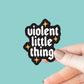 Violent Little Thing Sticker, Fourth Wing Inspired, Kindle Laptop Decal, Gifts for Book Lovers, Waterproof