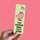 You Stopped Here Silly Goose Bookmark, Gifts for Book Lovers, Bookish, Book Club