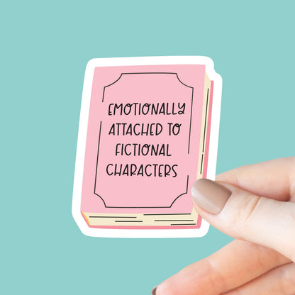 Emotionally Attached to Fictional Characters Sticker