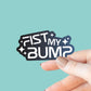 Fist My Bump Sticker, Bookish Laptop Kindle Decal, Reader Gifts, Science Fiction